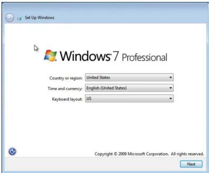 Set Up Windows Windows® 7 Professional Country or region: United States Time and currency: English (United States) Keyboard layout: US Copyright © 2009 Microsoft Corporation. All rights reserved. Next