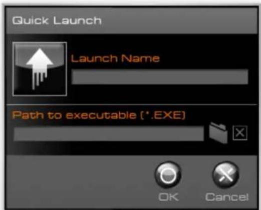 Quick Launch Launch Name Path to executable (*.EXE) OK Cancel