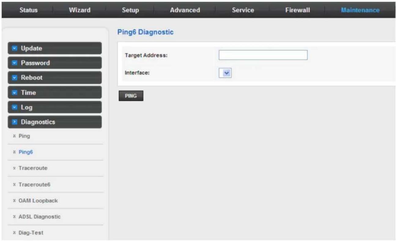 Status Wizard Setup Advanced Service Firewall Maintenance Ping6 Diagnostic Update Password Reboot Time Log Diagnostics x Ping x Ping6 x Traceroute x Traceroute6 x OAM Loopback x ADSL Diagnostic x Diag-Test Target Address: Interface: PING