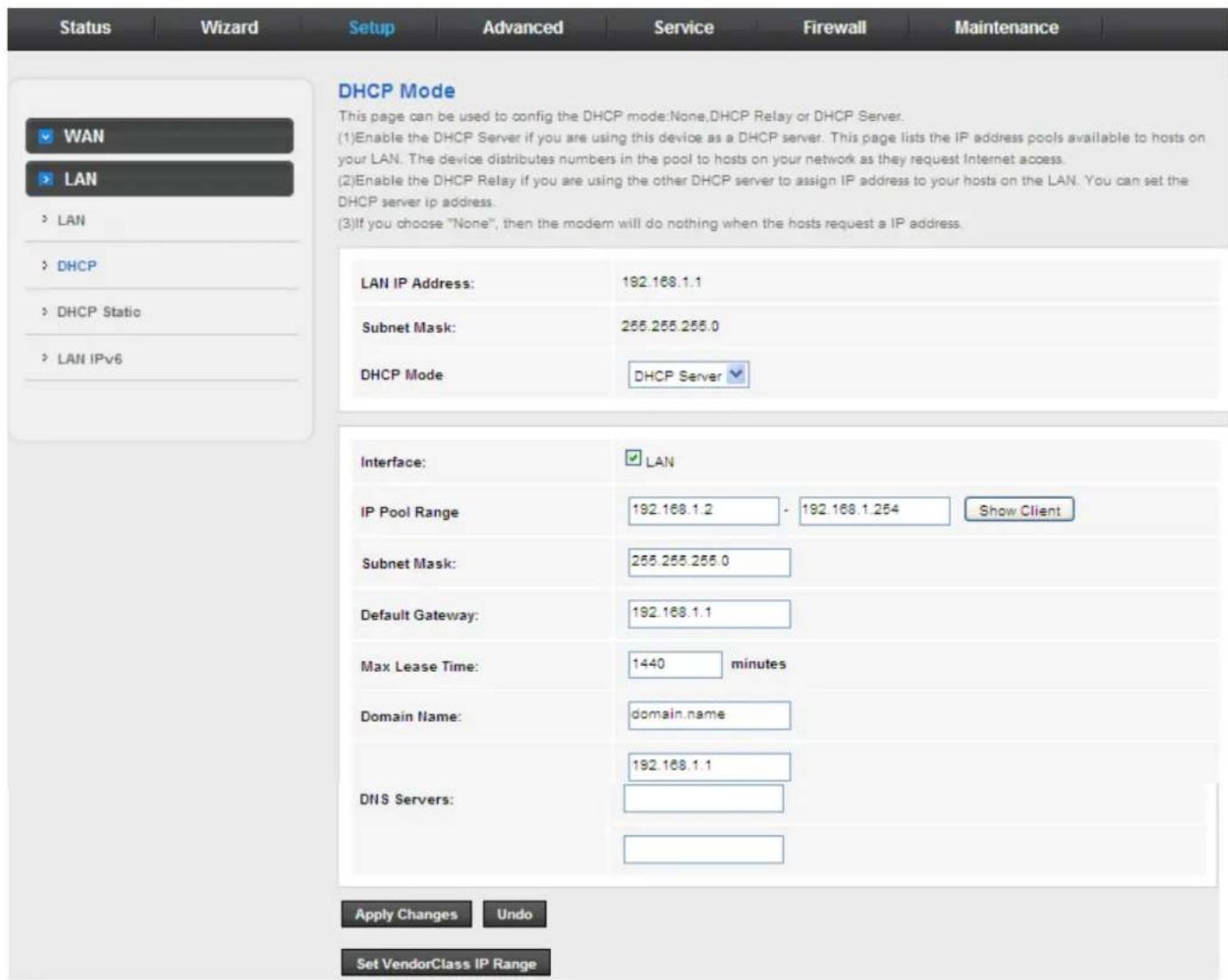 Status Wizard Setup Advanced Service Firewall Maintenance DHCP Mode This page can be used to config the DHCP mode:None,DHCP Relay or DHCP Server. (1)Enable the DHCP Server if you are using this device as a DHCP server. This page lists the IP address pools available to hosts on your LAN. The device distributes numbers in the pool to hosts on your network as they request Internet access. (2)Enable the DHCP Relay if you are using the other DHCP server to assign IP address to your hosts on the LAN. You can set the DHCP server ip address. (3)If you choose "None", then the modem will do nothing when the hosts request a IP address. LAN IP Address: 192.168.1.1 Subnet Mask: 255.255.255.0 DHCP Mode DHCP Server Interface: LAN IP Pool Range 192.168.1.2 - 192.168.1.254 Show Client Subnet Mask: 255.255.255.0 Default Gateway: 192.168.1.1 Max Lease Time: 1440 minutes Domain Name: domain.name DNS Servers: 192.168.1.1 Apply Changes Undo Set VendorClass IP Range