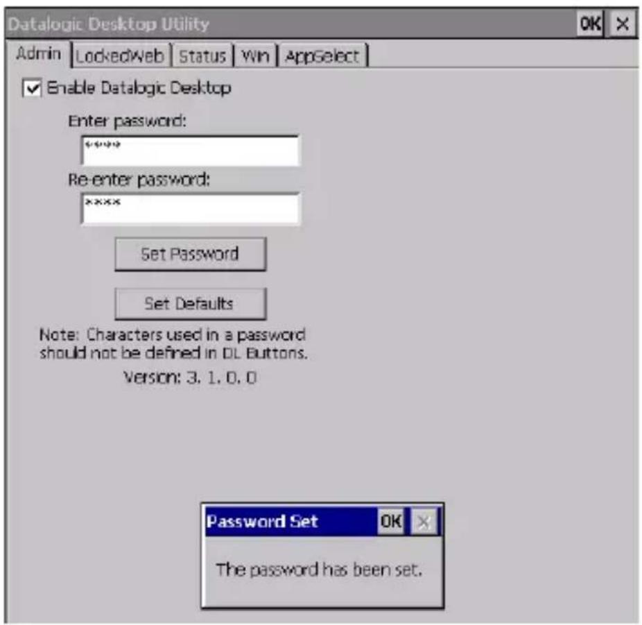 Datalogic Desktop Utility Admin LockedWeb Status Win AppSelect Enable Datalogic Desktop Enter password: **** Re-enter password: **** Set Password Set Defaults Note: Characters used in a password should not be defined in DL Buttons. Version: 3.1.0.0 Password Set OK The password has been set.