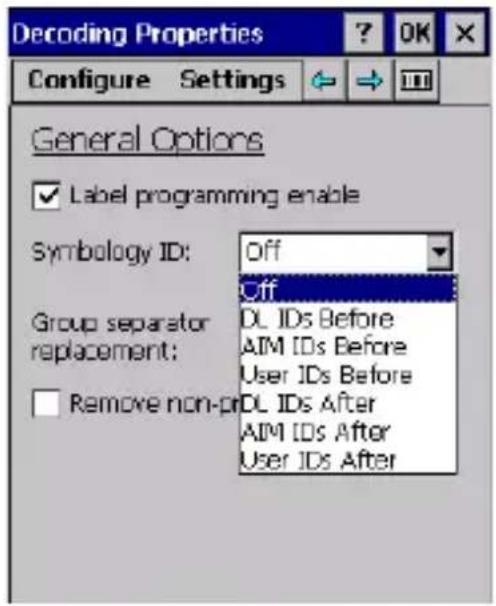 Decoding Properties Configure Settings General Options ✓ Label programming enable Symbology ID: Off Off Group separator replacement: DL IDs Before AIM IDs Before User IDs Before □ Remove non-prd DL IDs After AIM IDs After User IDs After