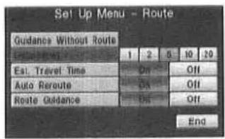 Set Up Menu - Route Guidance Without Route 1 2 3 4 5 6 7 8 9 10 11 12 Est. Travel Time On Off Auto Reroute On Off Route Guidance On Off End