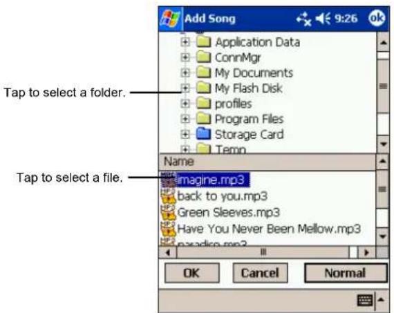 Add Song Application Data ConnMgr My Documents My Flash Disk profiles Program Files Storage Card Temp Tap to select a folder. Name Tape to select a file. imagine.mp3 back to you.mp3 Green Sleeves.mp3 Have You Never Been Mellow.mp3 paradise.mp3 OK Cancel Normal