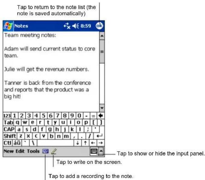 Tap to return to the note list (the note is saved automatically) Team meeting notes: Adam will send current status to core team. Julie will get the revenue numbers. Tanner is back from the conference and reports that the product was a big hit! 123 1 2 3 4 5 6 7 8 9 0 - = Tab q w e r t y u i o p [ ] CAP a s d f g h j k l ; ' Shift z x c v b n m , . / CtI áü ` \ New Edit Tools Tap to show or hide the input panel. Tap to write on the screen. Tap to add a recording to the note.