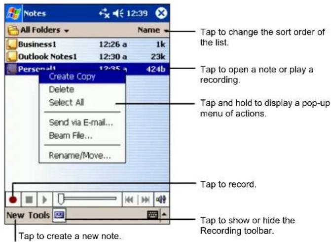 Notes All Folders Business1 12:26 a 1k Outlook Notes1 12:30 a 23k Personalt 12:35 a 424b Create Copy Delete Select All Send via E-mail... Beam File... Rename/Move... Tap to change the sort order of the list. Tap to open a note or play a recording. Tap and hold to display a pop-up menu of actions. Tap to record. New Tools Tap to show or hide the Recording toolbar. Tap to create a new note.