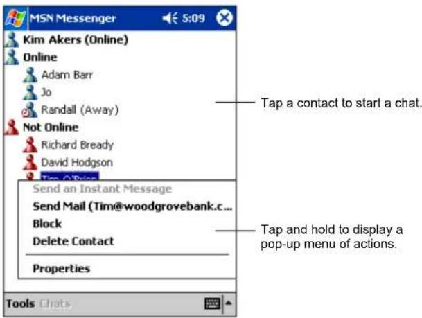 MSN Messenger Kim Akers (Online) Online Adam Barr Jo Randall (Away) Not Online Richard Bready David Hodgson Tim O'Brien Tap a contact to start a chat. Send an Instant Message Send Mail (Tim@woodgrovebank.c... Block Delete Contact Properties Tools Chats Tap and hold to display a pop-up menu of actions.