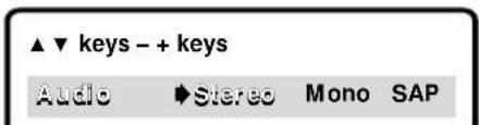 ▲▼ keys - + keys Audio → Stereo Mono SAP
