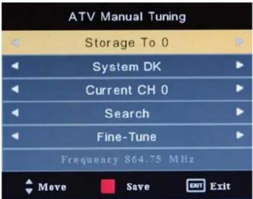 ATV Manual Tuning Storage To 0 System DK Current CH 0 Search Fine-Tune Frequency 864.75 MHz Move Save EXIT Exit