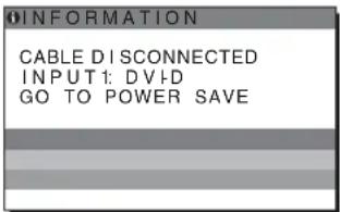 INFORMATION CABLE DISCONNECTED INPUT1: DVD GO TO POWER SAVE