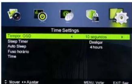 Time Settings Tempor. OSD 10 segundos Sleep Timer Desligar Auto Sleep 4 hours Fuso horário Time Mover Ajustar MENU: Volar EXIT: Sar