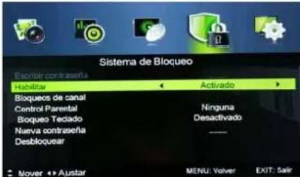 Sistema de Bloqueo Escribir contrasteña Habilitar Activado Bloqueos de canal Control Parental Ninguna Boqueo Tecido Desactivado Nueva contraseña Desbloquear - Nover ← Auster MENU: Volver EXIT: Salir