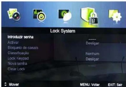 Lock System Introduzir senha Activar Bloquelo de canais Classificação Lock Keypad Nova senha Clear Lock —— Desligar Nenhum Desligar —— Mover MENU: Voltar EXIT: Sair