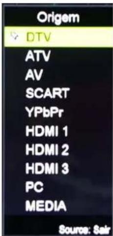 Origem ✓ DTV ATV AV SCART YPbPr HDMI 1 HDMI 2 HDMI 3 PC MEDIA Source: Sair