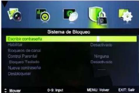 Sistema de Bloqueo Escribir contraseña Habilitar Desactivado Bloqueos de canal Control Parental Nirguna Bloqueo Teslado Desactivado Nueva contraseña Desbloquear Mover 0-9: Input MENU: Volver EXIT: Salir