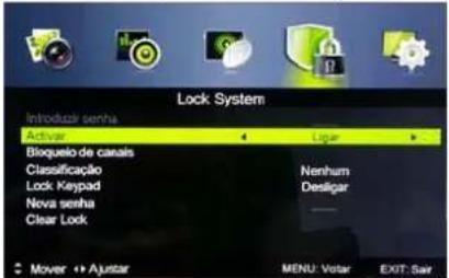 Lock System Introduzi senha Activar Bloqueio de canais Classificação Lock Keypad Nova senha Clear Lock Ligar Nenhum Desligar - Mover → Ajustar MENU: Voter EXIT: Sair