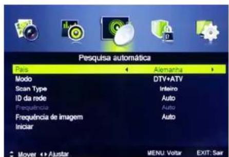 Pesquisa automática País Alemarha Modo DTV+ATV Scan Type Inteiro ID da rede Auto Frequência Auto Frequência de imagem Auto Iniciar Mover Ajustar MENU: VoltaR EXIT: Saur