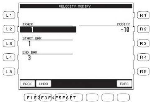 VELOCITY MODIFY L1 TRACK -10 R1 L2 START BAR 1 R2 L3 END BAR 3 R3 L4 R4 L5 BACK UNDO EXEC F1 F2 F3 F4 F5 F6 F7