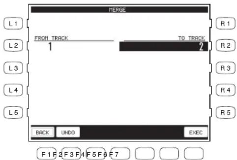 MERGE FROM TRACK 1 TO TRACK 2 L 1 R 1 L 2 R 2 L 3 R 3 L 4 R 4 L 5 R 5 BACK UNDO EXEC F 1 F 2 F 3 F 4 F 5 F 6 F 7