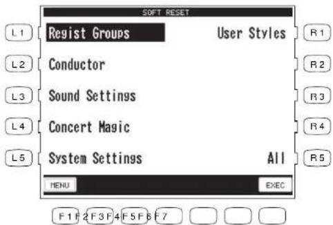 SOFT RESET Regist Groups User Styles L1 L2 L3 L4 L5 R1 R2 R3 R4 R5 Sound Settings Concert Magic System Settings All MENU EXEC F 1 F 2 F 3 F 4 F 5 F 6 F 7