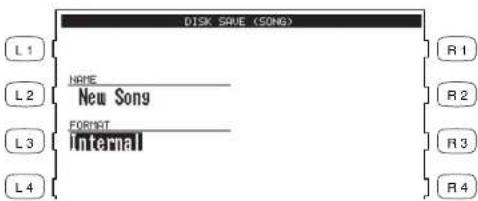 DISK SAVE (SONG) L1 L2 L3 L4 NAME New Song FORMAT Internal R1 R2 R3 R4