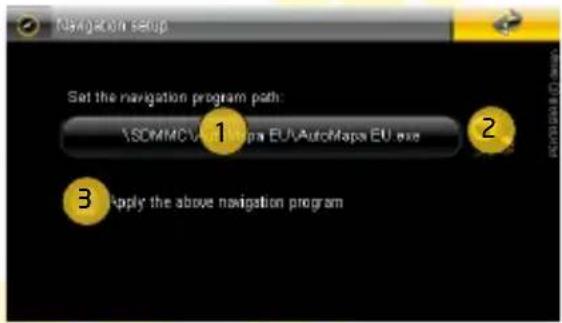 Set the navigation program path: \SDMMC\V201pa EU\AutoMapa EU.exe 2 3 Apply the above navigation program