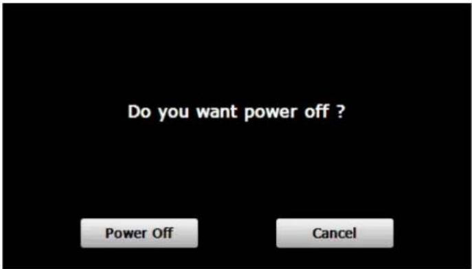 Do you want power off ? Power Off Cancel