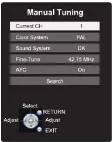 Manual Tuning Current CH 1 Color System PAL Sound System DK Fine-Tune 42.75 MHz AFC On Search Select RETURN Adjust Adjust EXIT