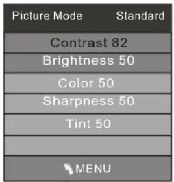 Picture Mode Standard Contrast 82 Brightness 50 Color 50 Sharpness 50 Tint 50 MENU