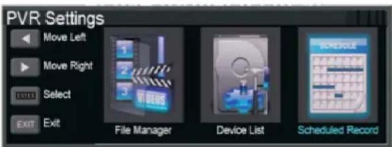 PVR Settings Move Left Move Right Select Exit File Manager Device List Scheduled Record