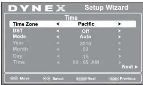 DYNEX Setup Wizard Time Time Zone < Pacific > DST < Off > Mode < Auto > Year < 2010 > Month < 03 > Day < 15 > Time < 09:05 AM > Next ▶ A Move Select ENTER Next MENU Previous