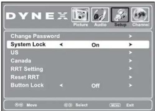 DYNEX Picture Audio Setup Channel Change Password System Lock On US Canada RRT Setting Reset RRT Button Lock Off Move Select MENU Exit