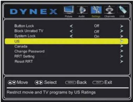 DYNEX Picture Audio Settings Channels USB Button Lock Off Block Unrated TV Off System Lock On US Canada Change Password RRT Setting Reset RRT Move Select MENU Back Exit Restrict movie and TV programs by US Ratings