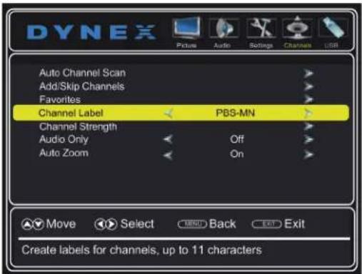 DYNEX Auto Channel Scan Add/Skip Channels Favorites Channel Label PBS-MN Channel Strength Audio Only Off Auto Zoom On Move Select Back Exit Create labels for channels, up to 11 characters