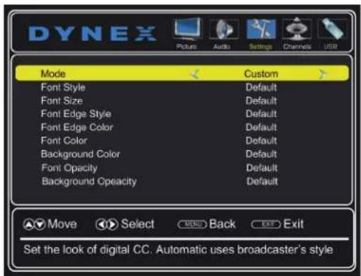 Dynex Picture Audio Settings Channels USB Mode Custom Font Style Default Font Size Default Font Edge Style Default Font Edge Color Default Font Color Default Background Color Default Font Opacity Default Background Opeacity Default Move Select BACK Exit Set the look of digital CC. Automatic uses broadcaster's style