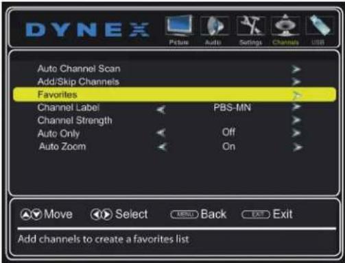 DYNEX Auto Channel Scan Add/Skip Channels Favorites Channel Label Channel Strength Auto Only Auto Zoom PBS-MN Off On Move Select BACK Exit Exit Add channels to create a favorites list