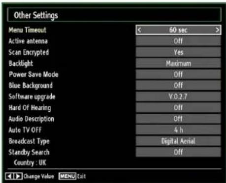 Other Settings Menu Timeout Active antenna Scan Encrypted Backlight Power Save Mode Blue Background Software upgrade Hard Of Hearing Audio Description Auto TV OFF Broadcast Type Standby Search Country : UK 50 sec Off Yes Maximum Off Off V.0.2.7 Off 4 h Digital Aerial Off