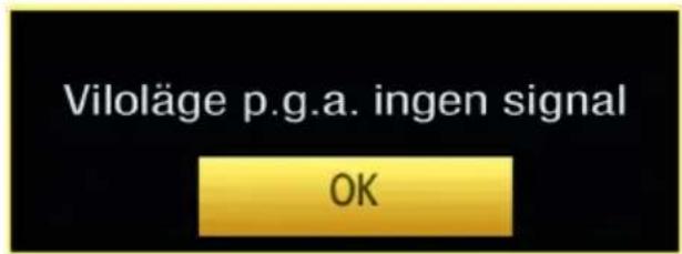 Viloläge p.g.a. ingen signal OK