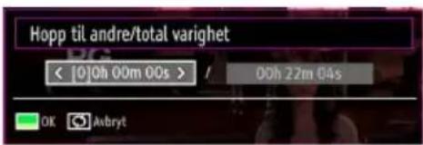 Hopp til andre/total varighet < [0]0h 00m 00s > / 00h 22m 04s OK Avbryt