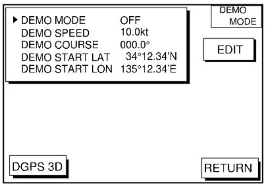 DEMO MODE OFF DEMO SPEED 10.0kt DEMO COURSE 000.0° DEMO START LAT 34°12.34'N DEMO START LON 135°12.34'E DGPS 3D RETURN DEMO MODE EDIT RETURN