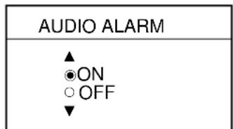 AUDIO ALARM ▲ ●ON ○OFF ▼