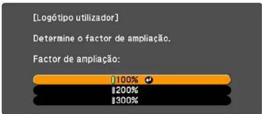 [Logótipo utilizador] Determine o factor de ampliação. Factor de ampliação: 100% 200% 300%