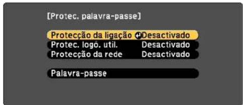 [Protec. palavra-passe] Protecção da ligação o Desactivado Protec. logo. util. Desactivado Protecção da rede Desactivado Palavra-passe