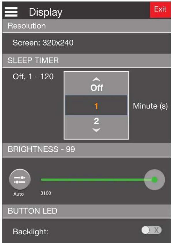 Display Exit Resolution Screen: 320x240 SLEEP TIMER Off, 1 - 120 Off 1 Minute (s) 2 BRIGHTNESS - 99 Auto 0100 BUTTON LED Backlight: X