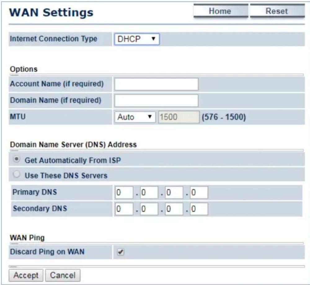 WAN Settings Home Reset Internet Connection Type DHCP Options Account Name (if required) Domain Name (if required) MTU Auto 1500 (576 - 1500) Domain Name Server (DNS) Address Get Automatically From ISP Use These DNS Servers Primary DNS 0 . 0 . 0 . 0 Secondary DNS 0 . 0 . 0 . 0 WAN Ping Discard Ping on WAN ✓ Accept Cancel