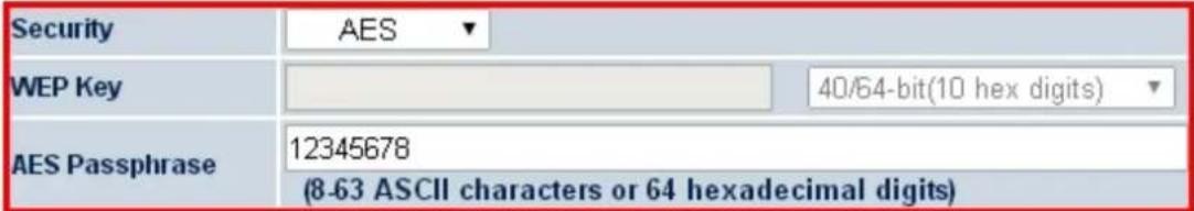 Security AES ▼ WEP Key 40/64-bit(10 hex digits) AES Passphrase 12345678 (8-63 ASCII characters or 64 hexadecimal digits)