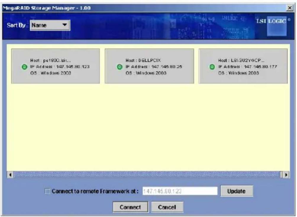 MegaRAID Storage Manager - 1.00 Sort By: Name Host : pc1800.lsi... IP Address : 147.145.80.123 OS : Windows 2003 Host : DELLPCIX IP Address : 147.145.80.25 OS : Windows 2003 Host : LSI-2U2Y6CP... IP Address : 147.145.80.177 OS : Windows 2003 Connect to remote Framework at : 147.145.80.123 Update Connect Cancel
