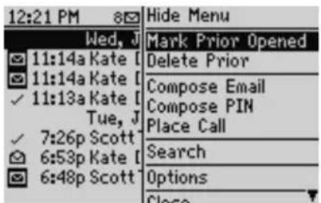 12:21 PM 8:0 Hide Menu Wed, J 11:14a Kate [ ] 11:14a Kate [ ] ✓ 11:13a Kate [ ] Tue, J ✓ 7:26p Scott 6:53p Kate [ ] 6:48p Scott Mark Prior Opened Delete Prior Compose Email Compose PIN Place Call Search Options Close
