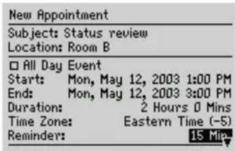 New Appointment Subject: Status review Location: Room B □ All Day Event Start: Mon, May 12, 2003 1:00 PM End: Mon, May 12, 2003 3:00 PM Duration: 2 Hours 0 Mins Time Zone: Eastern Time (-5) Reminder: 15 Min