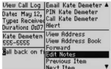 View Call Log Date: May 12, Type: Received Duration: 0:07 Kate Demeten 555-5555 Call back on fi Email Kate Demeter ▲ PIN Kate Demeter Call Kate Demeter Alert View Address View Address Book Forward Edit Notes Previous Item Next Item